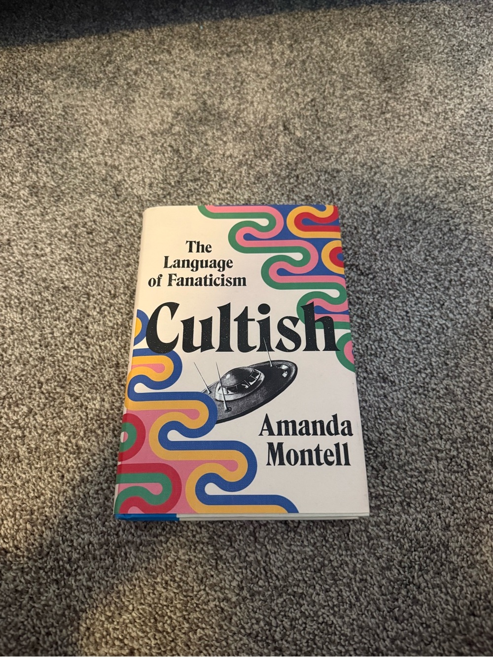 Cultish by Amanda Montell — Colorful White Hardcover
